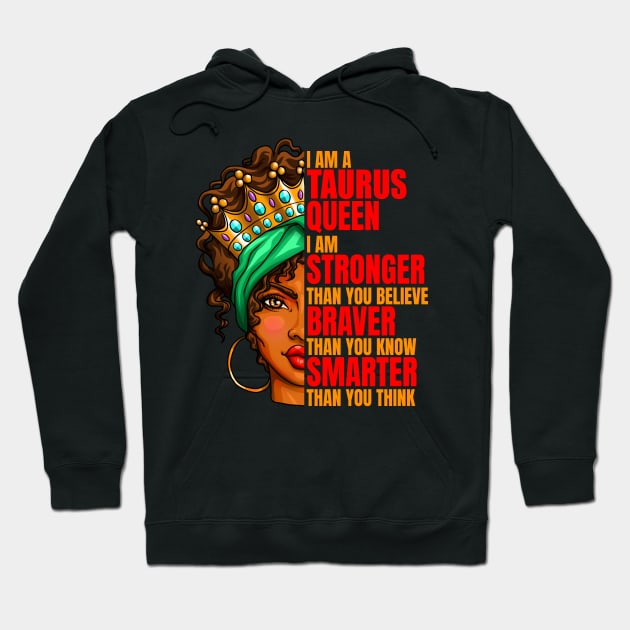 I Am a Taurus Queen I am Stronger Taurus Zodiac Birthday Hoodie by Blink_Imprints10